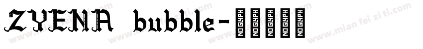 ZYENA bubble字体转换